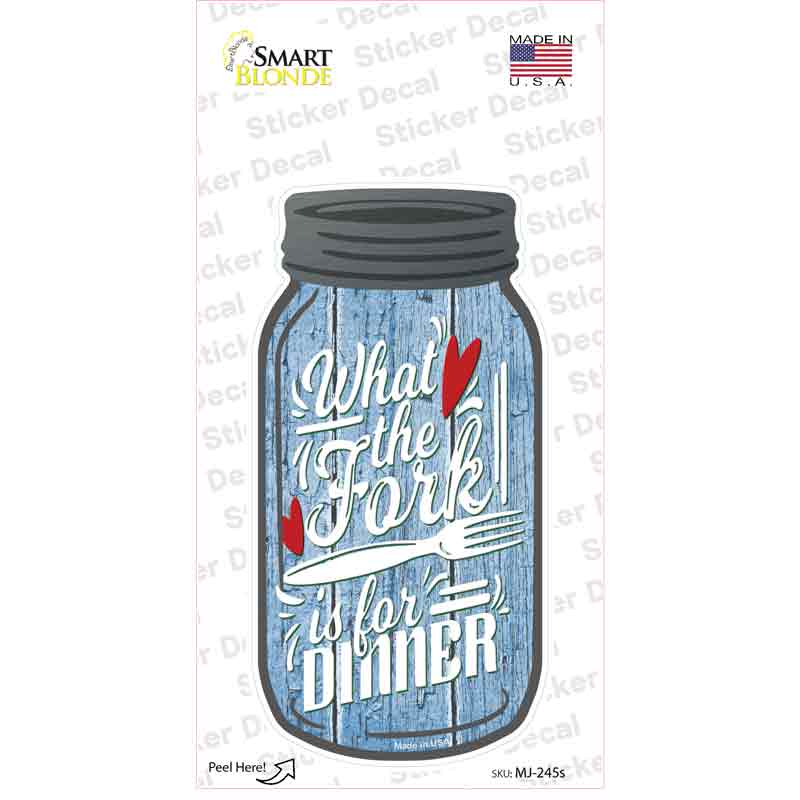 MJ-245s-M 6 x 3 in. What The Fork Novelty Mason Jar Sticker Decal - Medium