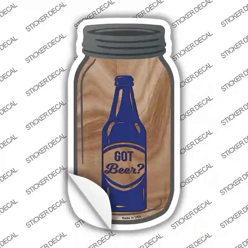 MJ-269s-S 4 x 2 in. Got Beer Novelty Mason Jar Sticker Decal - Small