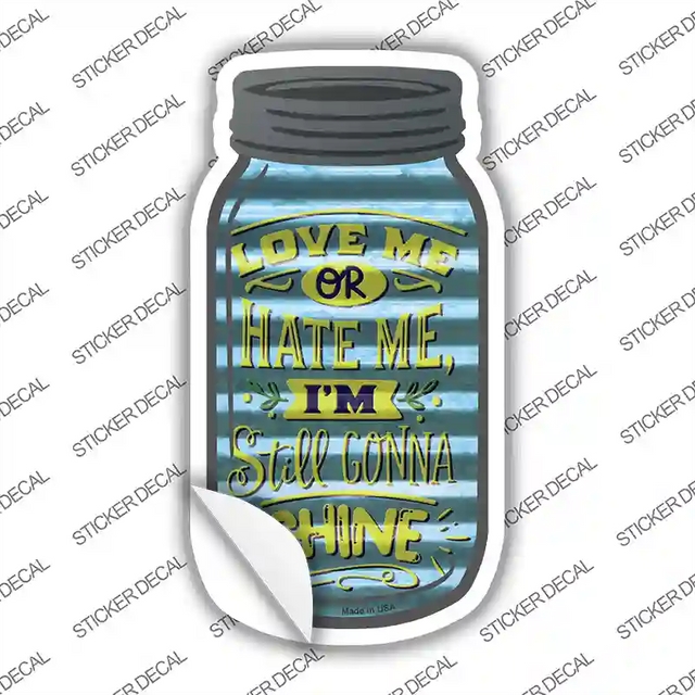 MJ-360s-L 8 x 4 in. Still Gonna Shine Corrugated Novelty Mason Jar Sticker Decal - Large