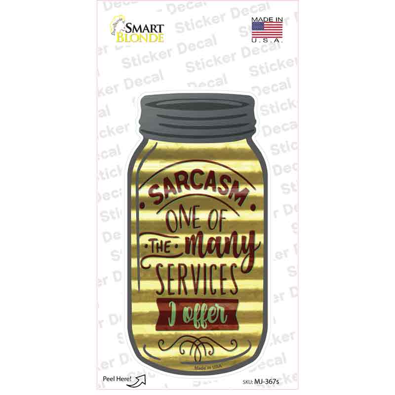 MJ-367s-M 6 x 3 in. Sarcasm Many Services Corrugated Novelty Mason Jar Sticker Decal - Medium