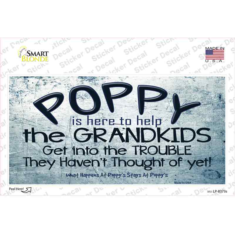 LP-8373s-M 6 x 3 in. Poppy is Here To Help Novelty Sticker Decal - Medium
