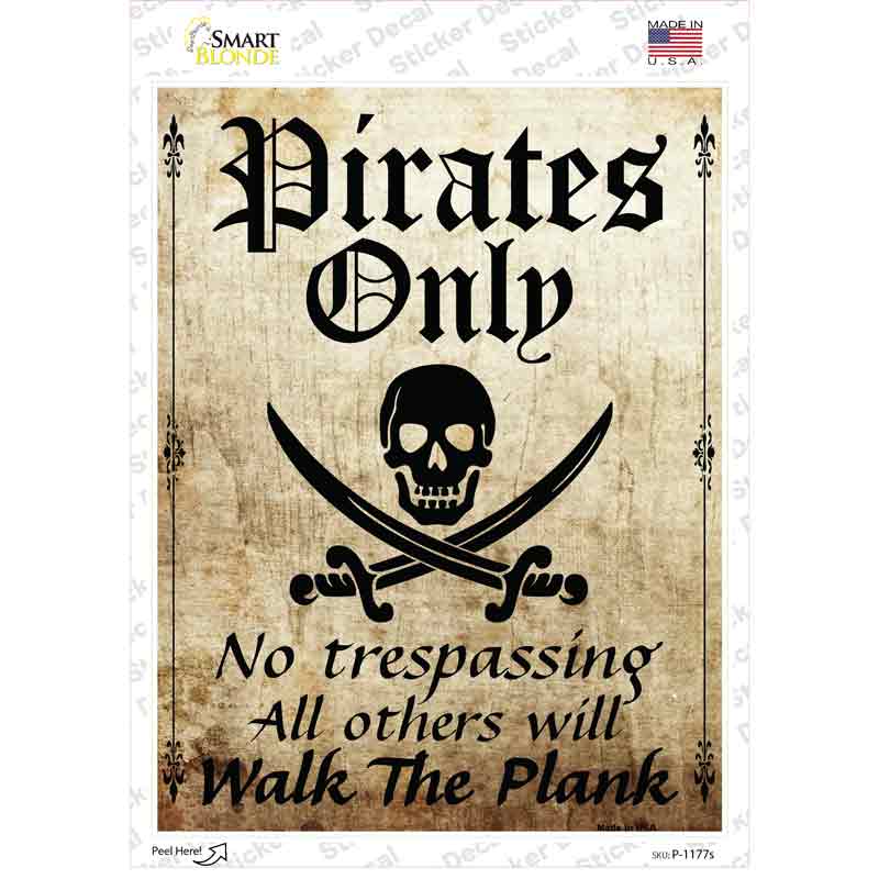 P-1177s-M 6 x 4.5 in. Pirates Only Novelty Rectangle Sticker Decal - Medium