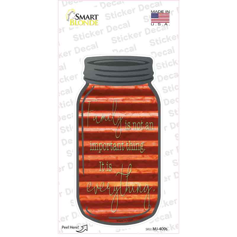 MJ-409s-M 6 x 3 in. Family is Everything Corrugated Novelty Mason Jar Sticker Decal - Medium