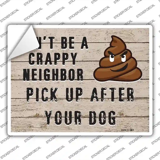 P-1954s-L 9 x 4.5 in. Dont Be A Crappy Neighbor Novelty Rectangular Sticker Decal - Large