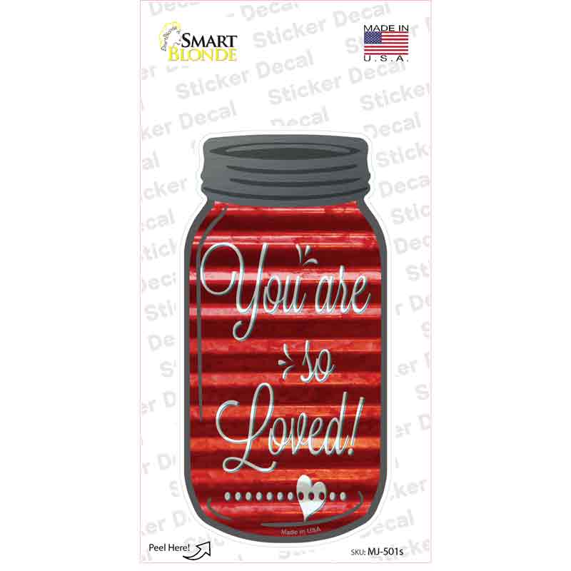 MJ-501s-M 6 x 3 in. You Are So Loved Red Corrugated Novelty Mason Jar Sticker Decal - Medium