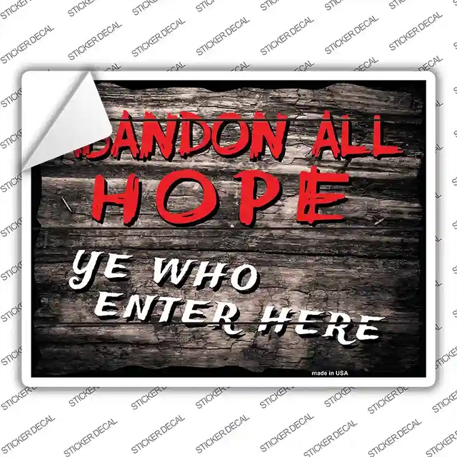 P-1809s-XL 12 x 9 in. Abandon All Hope Novelty Rectangle Sticker Decal - Extra Large