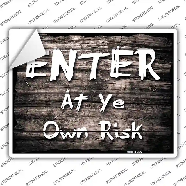 P-1811s-XL 12 x 9 in. Enter At Ye Risk Novelty Rectangle Sticker Decal - Extra Large