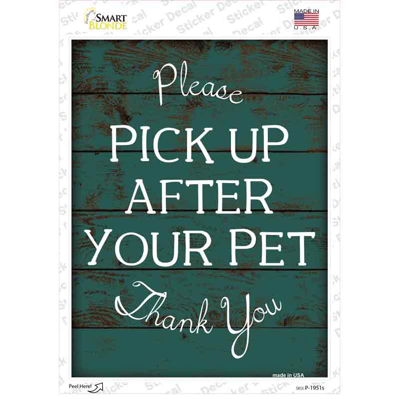 P-1951s-M 6 x 3 in. Pick Up After Your Pet Novelty Rectangular Sticker Decal - Medium