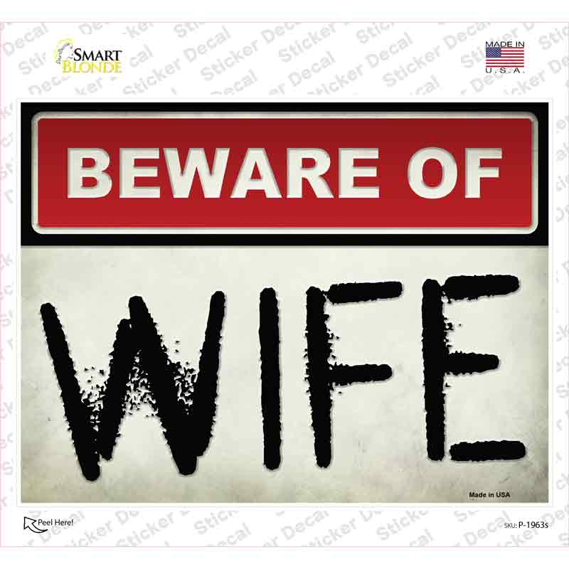 P-1963s-M 6 x 3 in. Beware of Wife Novelty Rectangular Sticker Decal - Medium