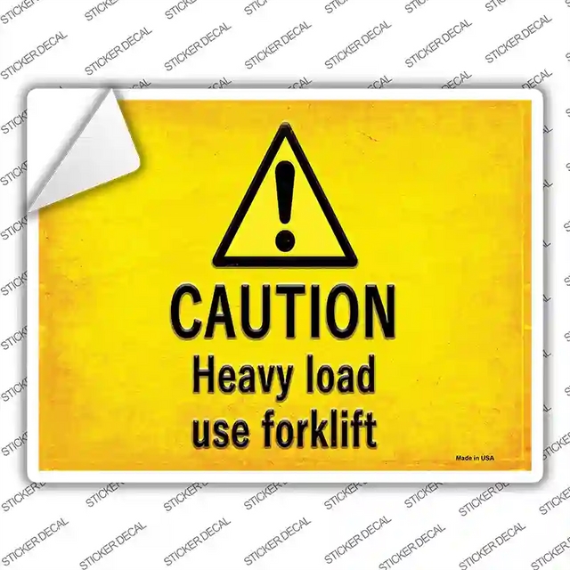 P-2746s-XL 12 x 9 in. Caution Heavy Load Use Forklift Novelty Rectangle Sticker Decal - Extra Large