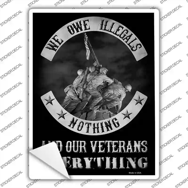 P-2763s-L 9 x 6.7 in. Owe Illegals Nothing Veterans Everything Novelty Rectangle Sticker Decal - Large