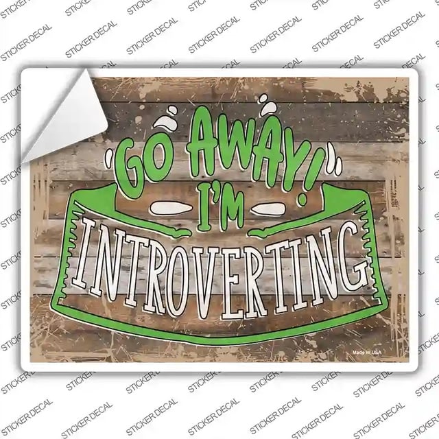 P-3470s-L 9 x 4.5 in. Go Away Im Introverting Novelty Rectangular Sticker Decal - Large