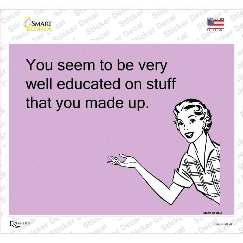 P-919s-M 6 x 4.5 in. Well Educated Novelty Rectangle Sticker Decal - Medium