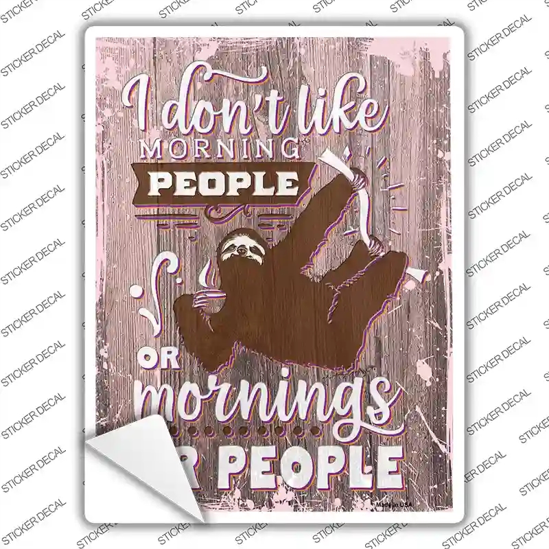 P-3477s-S 3 x 1.5 in. I Dont Like Morning Sloth People Novelty Rectangular Sticker Decal - Small
