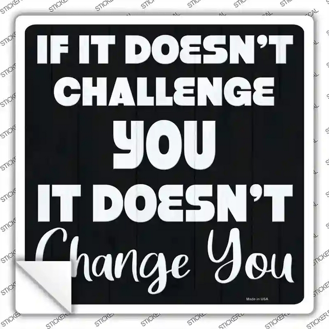SQ-1426s-L 9 x 9 in. No Challenge No Change Novelty Square Sticker Decal - Large