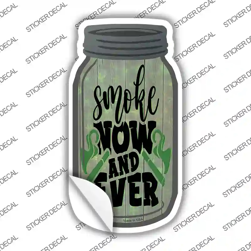 MJ-604s-S 4 x 2 in. Smoke Now & Ever Novelty Mason Jar Sticker Decal - Small