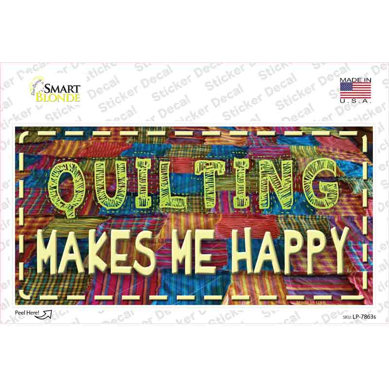 LP-7863s-M 6 x 3 in. Quilting Makes Me Happy Novelty Sticker Decal - Medium