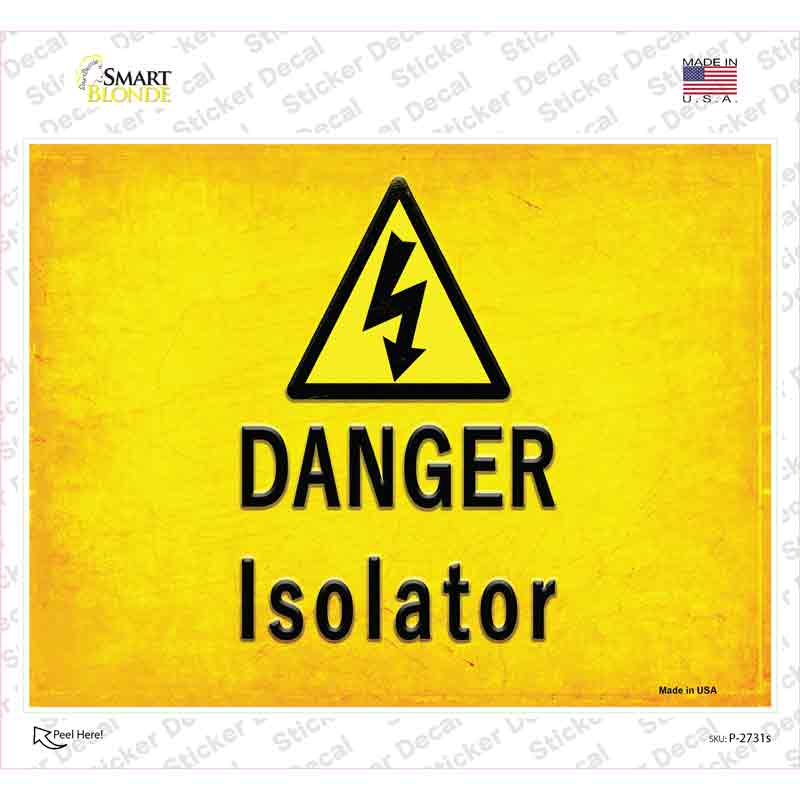 P-2731s-M 6 x 4.5 in. Danger Isolator Novelty Rectangle Sticker Decal - Medium