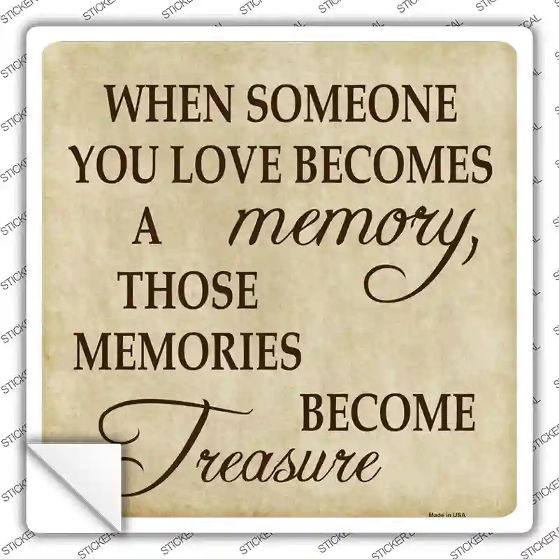SQ-156s-S 3 x 3 in. Memory Become Treasure Novelty Square Sticker Decal - Small
