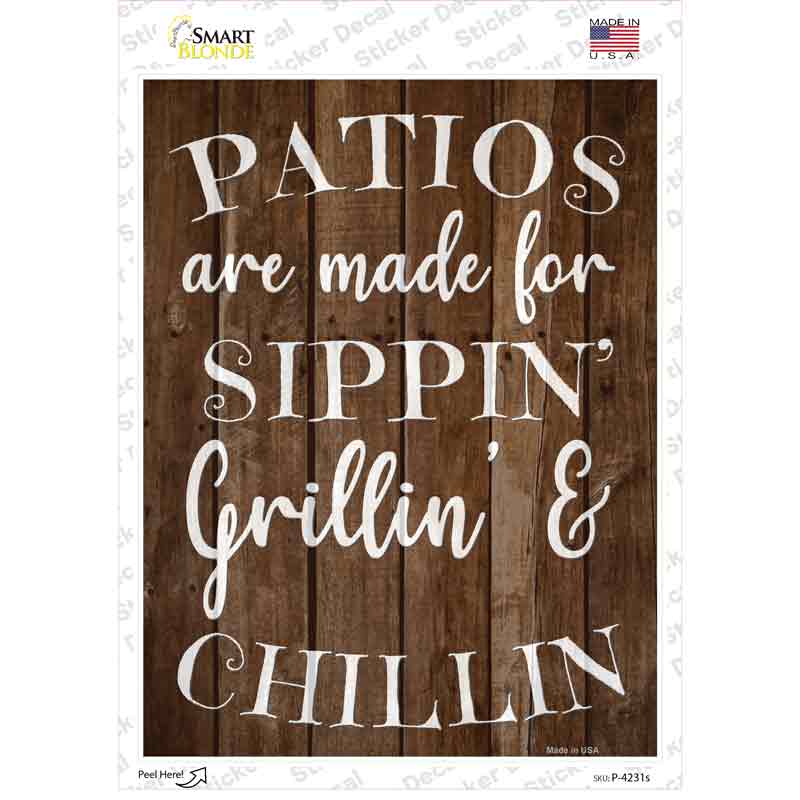 P-4231s-M 6 x 4.5 in. Sippin Grillin Chillin Patios Novelty Rectangle Sticker Decal - Medium