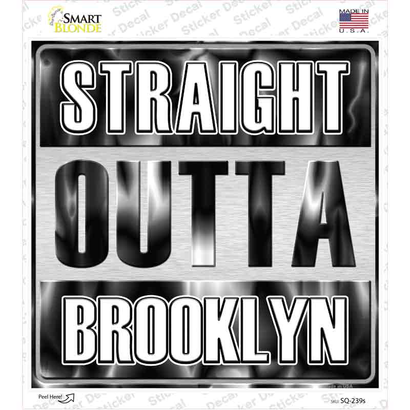 SQ-239s-M 6 x 6 in. Straight Outta Brooklyn Novelty Square Sticker Decal - Medium
