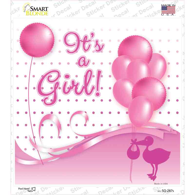 SQ-287s-M 6 x 6 in. Its A Girl with Balloons Novelty Square Sticker Decal - Medium