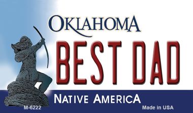 M-6222 Best Dad Oklahoma State License Plate Novelty Magnet - 3 x 6 in.