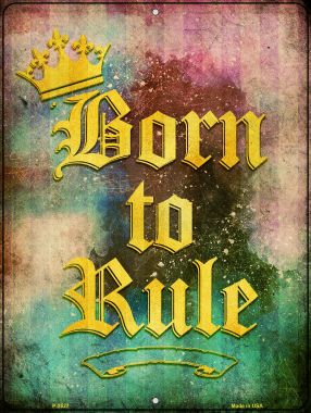 P-2527 Born to Rule Novelty Metal Parking Sign - 9 x 12 in -  Smart Blonde