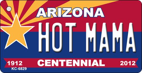 KC-6829 Hot Mama Arizona Centennial State License Plate Key Chain - 3 x 6 in.