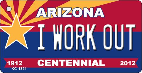 KC-1821 I Work Out Arizona Centennial State License Plate Key Chain - 3.5 x 2 in.