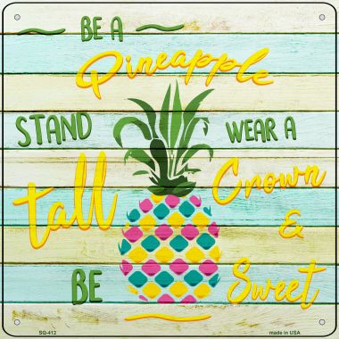 SQ-412 Be a Pineapple Novelty Square Sign - 6 x 1.5 in.