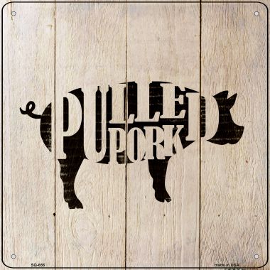 SQ-656 Pigs Make Pulled Pork Novelty Metal Square Sign - 6 x 1.5 in.