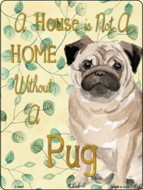 P-1987 Not a Home Without a Pug Novelty Parking Sign - 1.5 x 3 in -  Smart Blonde