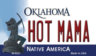 M-6221 Hot Mama Oklahoma State License Plate Novelty Magnet - 7 x 4 in.