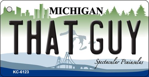 KC-6123 That Guy Michigan State License Plate Novelty Key Chain - 1.5 x 3 in.