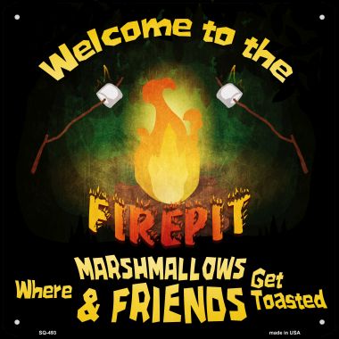 SQ-493 Welcome to the Firepit Novelty Square Sign - 12 x 12 in.