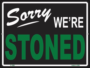 P-1965 Sorry We Are Stoned Novelty Metal Parking Sign - 9 x 12 in -  Smart Blonde