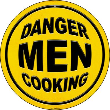 SMART BLONDE Danger Men Cooking Novelty Metal Circular Sign C-1011