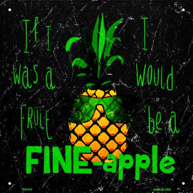 SQ-414 12 x 12 in. If I Was a Fruit Novelty Square Sign