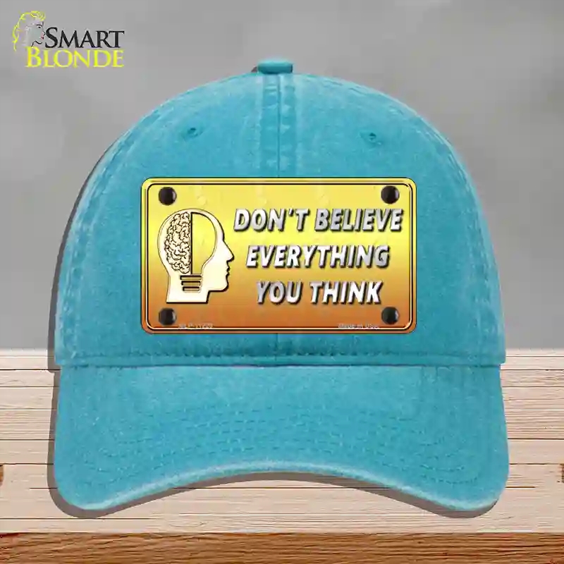HAT10-MLP-11229 Dont Believe Everything You Think Novelty License Plate Hat, Unconstructed Cotton - Lake Blue
