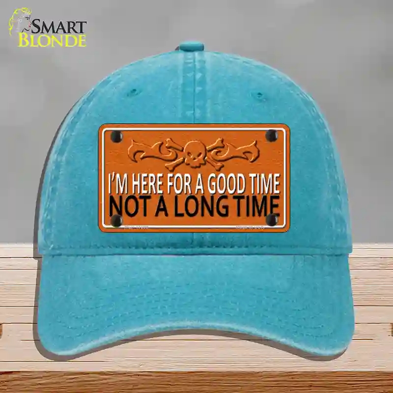 HAT10-MLP-11659 Here for a Good Time Novelty License Plate Hat, Unconstructed Cotton - Lake Blue