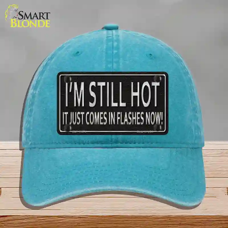 HAT10-MLP-11678 I Am Still Hot Novelty License Plate Hat, Unconstructed Cotton - Lake Blue