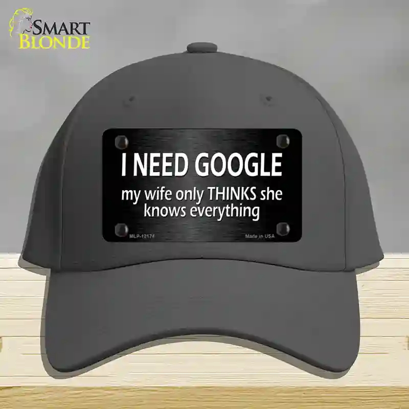 HAT04-MLP-12174 I Need Google Novelty License Plate Hat, Cotton - Charcoal