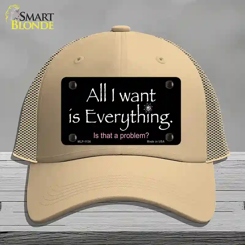 HAT15-MLP-1136 All I Want is Everything Novelty License Plate Hat, Mesh - Khaki