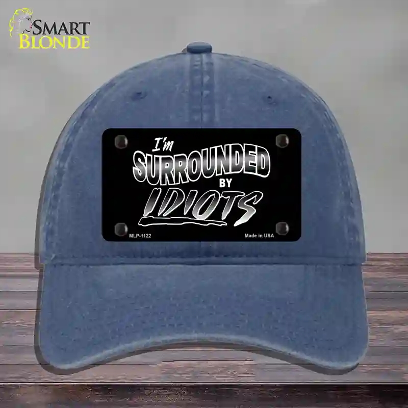 HAT11-MLP-1122 Im Surrounded By Idiots Novelty License Plate Hat, Unconstructed Cotton - Navy