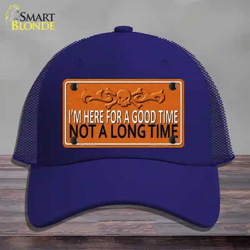 HAT18-MLP-11659 Here for a Good Time Novelty License Plate Hat, Mesh - Royal Blue