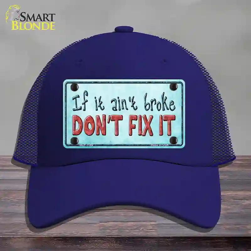 HAT18-MLP-1169 Dont Fix It Novelty License Plate Hat, Mesh - Royal Blue