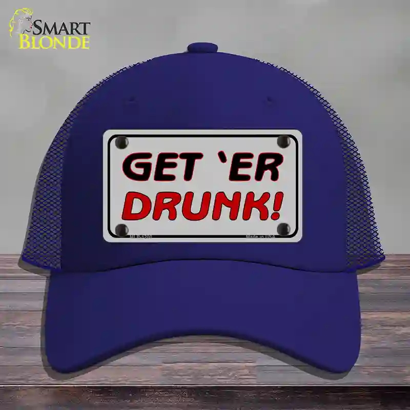HAT18-MLP-1200 Get ER Drunk Novelty License Plate Hat, Mesh - Royal Blue
