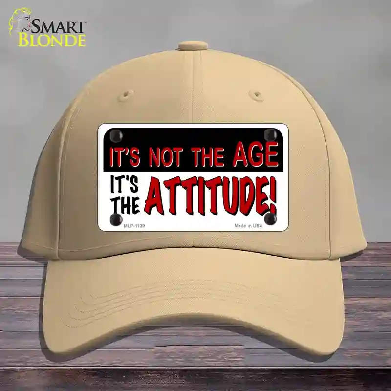 HAT22-MLP-1139 Not Age It is Attitude Novelty License Plate Hat, Cotton - Khaki