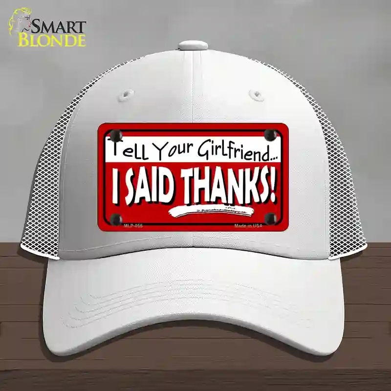 HAT19-MLP-055 Tell Your Girlfriend Thanks Novelty License Plate Hat, Mesh - White